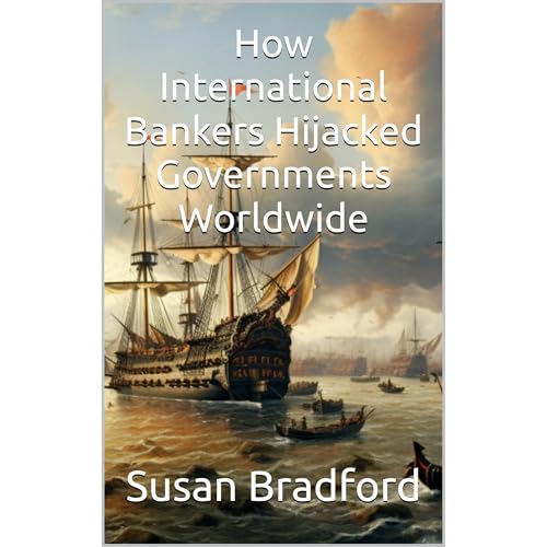 Cover of How International Bankers Hijacked Governments Worldwide