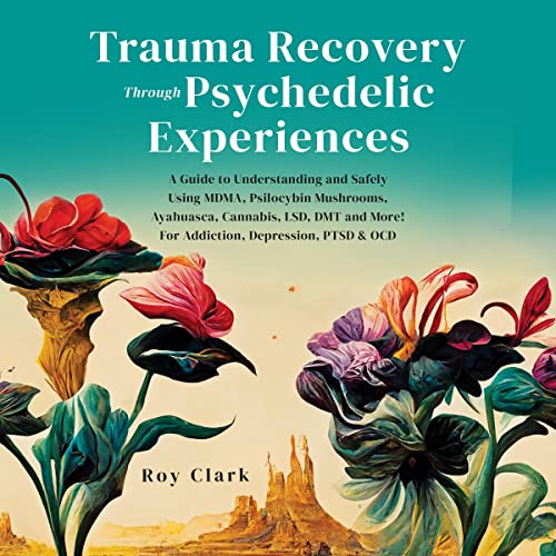 Cover of Trauma Recovery Through Psychedelic Experiences