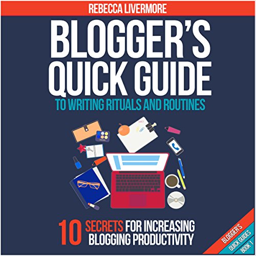 Cover of Blogger's Quick Guide to Writing Rituals and Routines