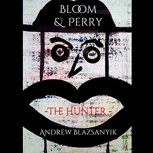 Cover of Bloom & Perry: The Hunter
