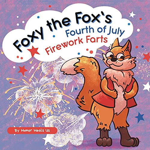 Cover of Foxy the Fox’s Fourth of July Firework Farts
