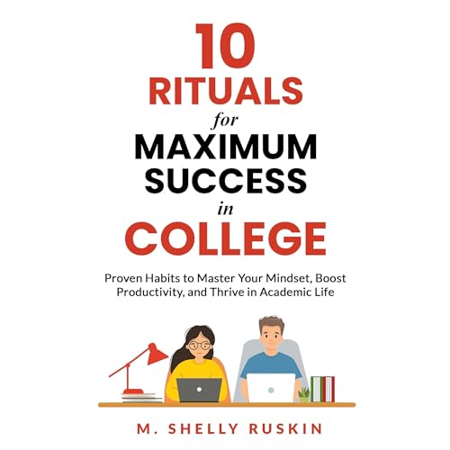 Cover of 10 Rituals for Maximum Success in College
