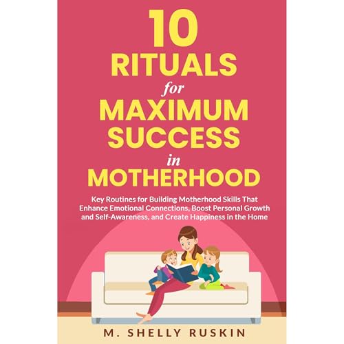 Cover of 10 Rituals for Maximum Success in Motherhood