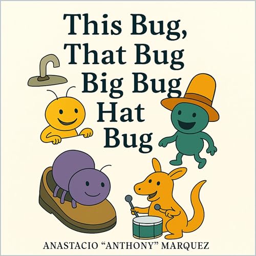 Cover of This Bug, That Bug, Big Bug, Hat Bug