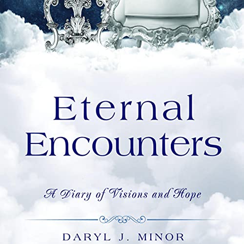 Cover of Eternal Encounters: A Diary of Visions and Hope