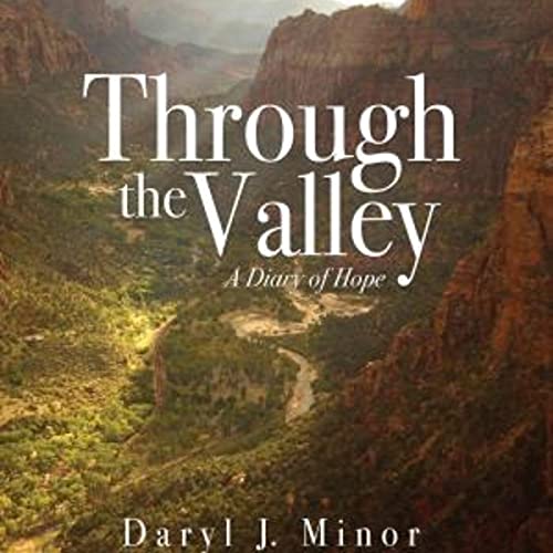Cover of Through the Valley: A Diary of Hope
