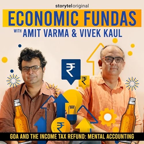 Cover of Economic Fundas Episode 2 - Goa and the Income Tax Refund: Mental Accounting