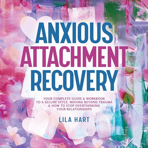 Cover of Anxious Attachment Recovery