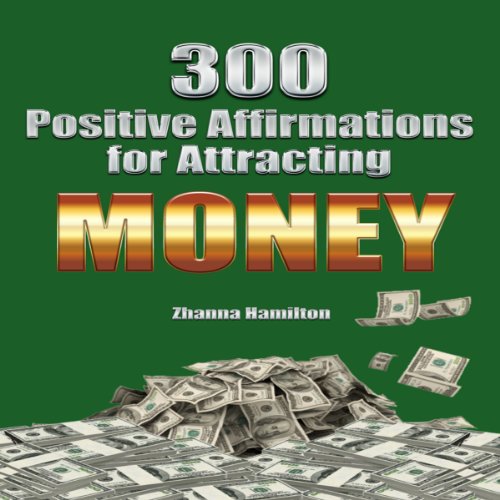Cover of 300 Positive Affirmations for Attracting Money