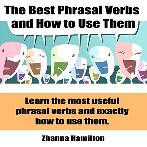 Cover of The Best Phrasal Verbs and How to Use Them