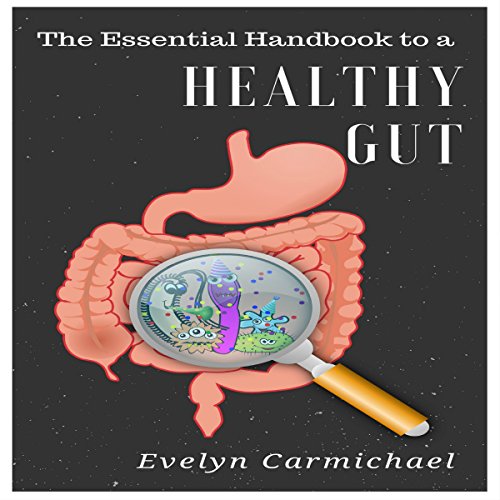 Cover of The Essential Handbook to a Healthy Gut