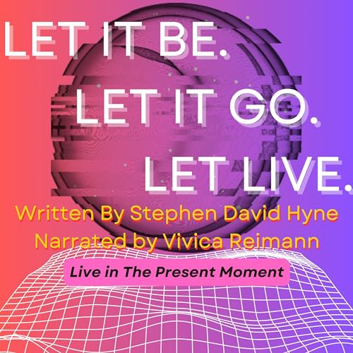 Cover of Let Be, Let Go and Let Live