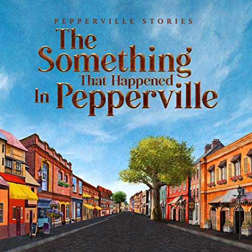 Cover of The Something That Happened in Pepperville (2nd Edition)