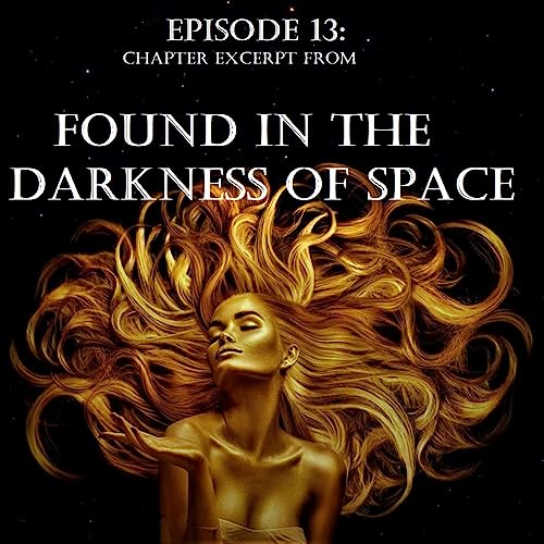 Cover of Chapter 13 from Found in the Darkness of Space