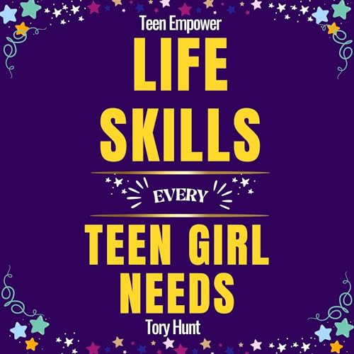 Cover of Life Skills Every Teen Girl Needs