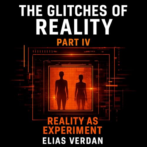 Cover of The Glitches of Reality, Part IV