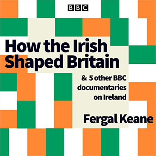 Cover of How the Irish Shaped Britain