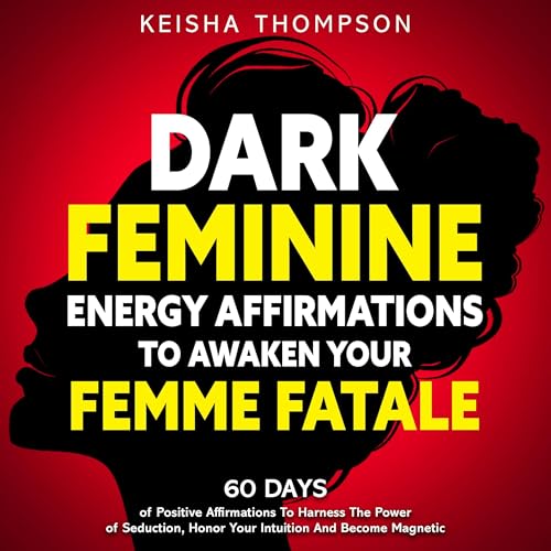 Cover of Dark Feminine Energy Affirmations to Awaken Your Femme Fatale