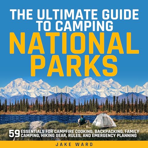 Cover of The Ultimate Guide to Camping in National Parks