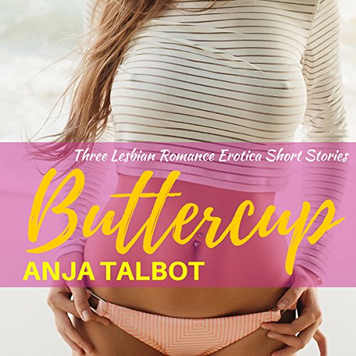 Cover of Buttercup: Three Lesbian Romance Short Stories