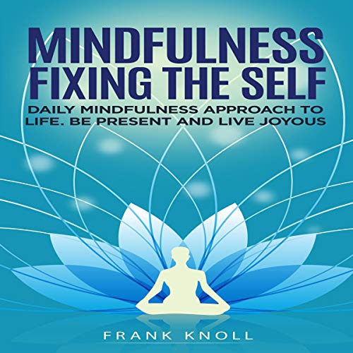 Cover of Mindfulness Fixing the Self