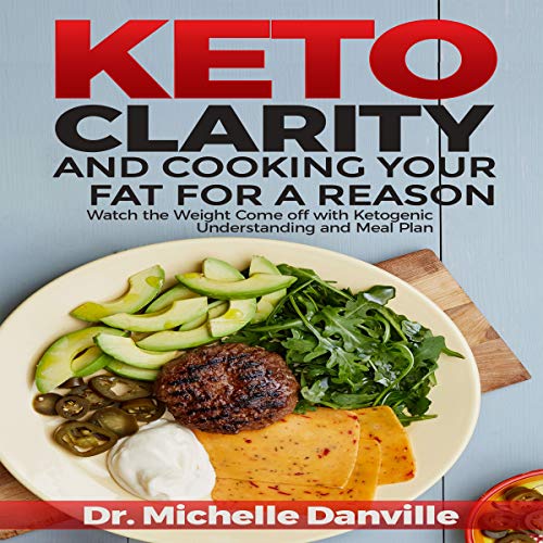 Cover of Keto Clarity and Cooking Your Fat for a Reason
