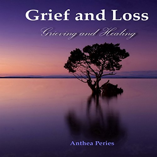 Cover of Grief and Loss: Grieving and Healing