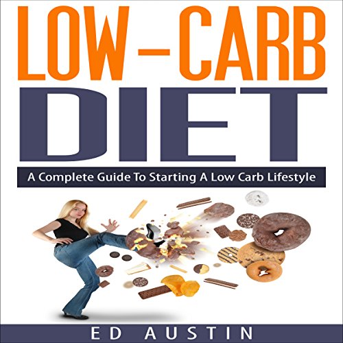 Cover of Low-Carb Diet: A Complete Guide to Starting a Low Carb Lifestyle with Recipes & Meal Planning