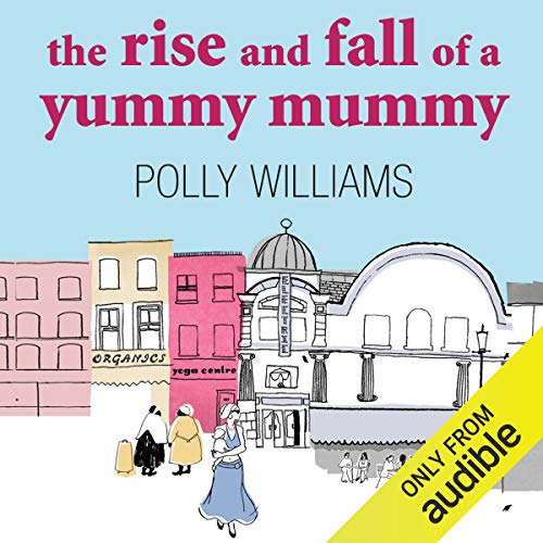 Cover of The Rise and Fall of a Yummy Mummy