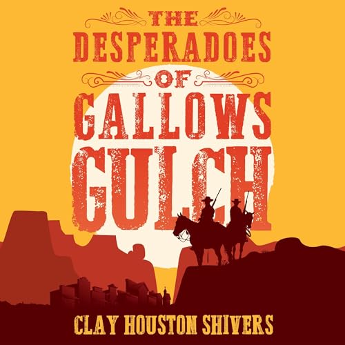 Cover of The Desperadoes of Gallows Gulch