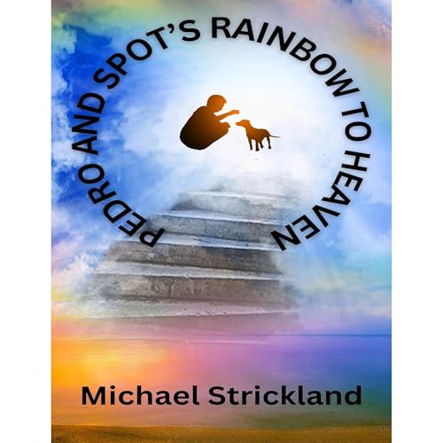 Cover of Pedro and Spot's rainbow to heaven