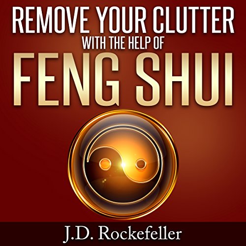Cover of Remove Your Clutter With the Help of Feng Shui