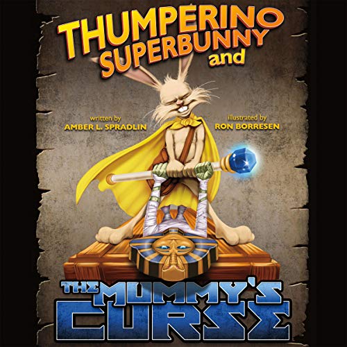 Cover of Thumperino Superbunny and the Mummy's Curse