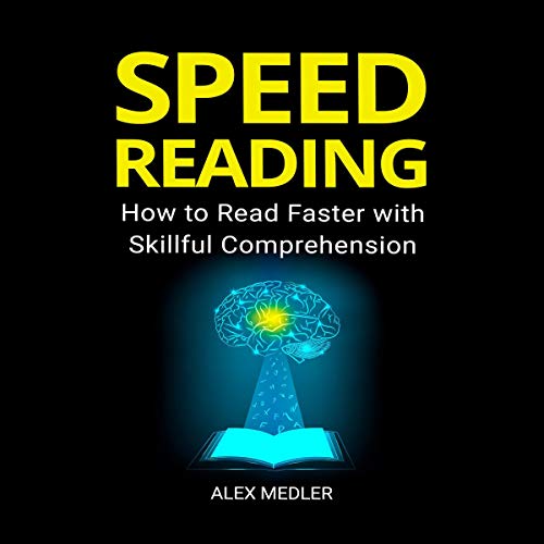 Cover of Speed Reading: How to Read Faster with Skillful Comprehension