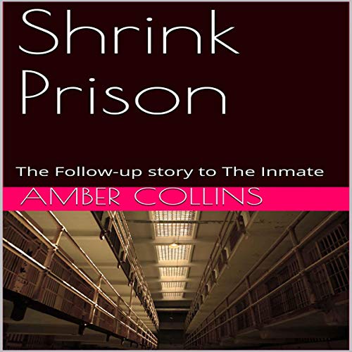 Cover of Shrink Prison: The Follow-Up Story to The Inmate
