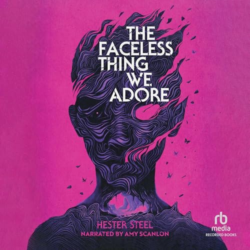 Cover of The Faceless Thing We Adore