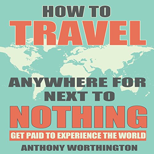 Cover of How to Travel Anywhere for Next to Nothing