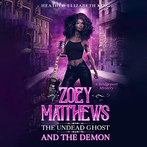 Cover of Zoey Matthews, the Undead Ghost, and the Demon