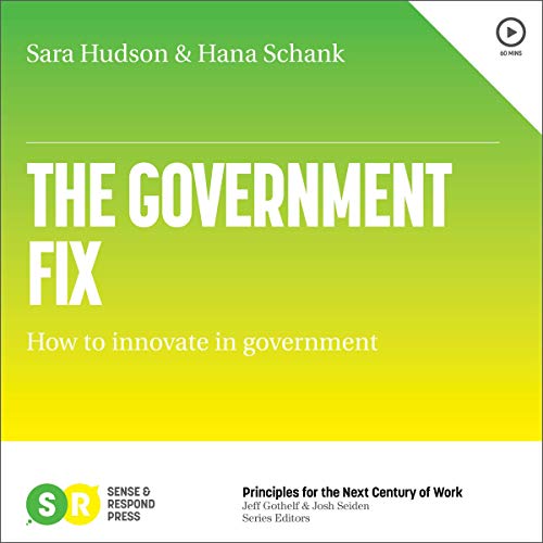 Cover of The Government Fix: How To Innovate in Government
