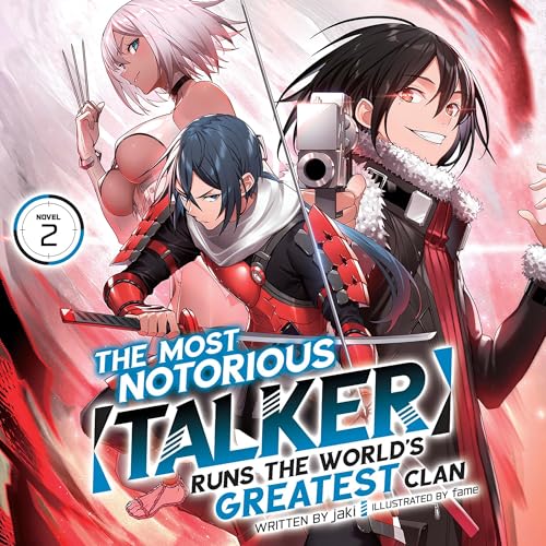 Cover of The Most Notorious "Talker" Runs the World's Greatest Clan, Vol. 2