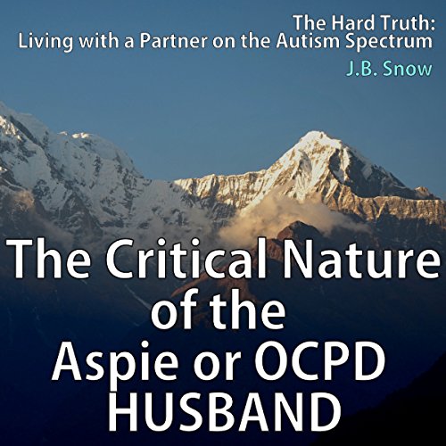Cover of The Critical Nature of the Aspie or OCPD Husband