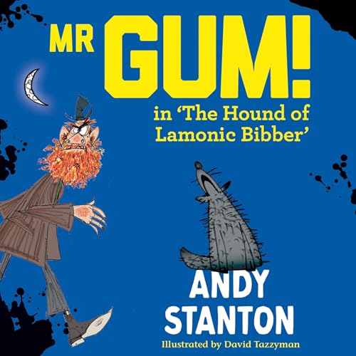 Cover of Mr Gum in 'The Hound of Lamonic Bibber'
