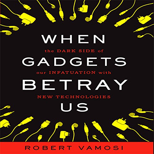 Cover of When Gadgets Betray Us