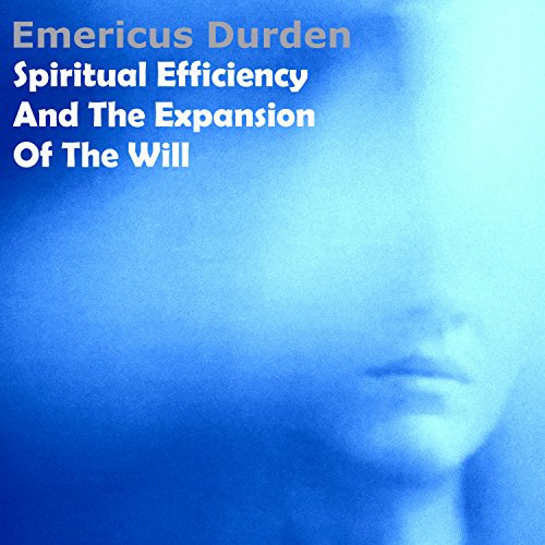 Cover of Spiritual Efficiency and the Expansion of the Will