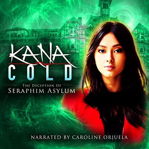 Cover of Kana Cold: The Deception of Seraphim Asylum