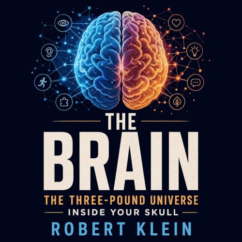 Cover of The Brain: The Three-Pound Universe Inside Your Skull
