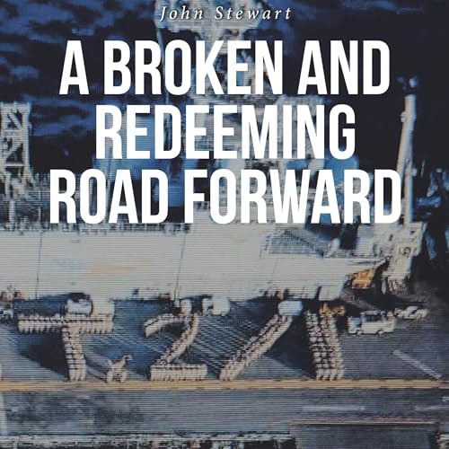 Cover of A Broken and Redeeming Road Forward