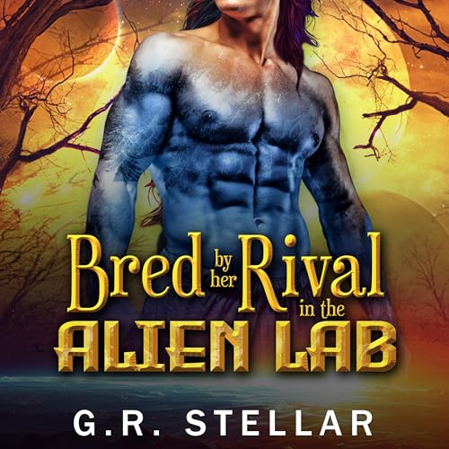 Cover of Bred by Her Rival in the Alien Lab