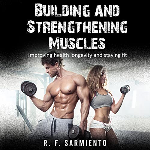 Cover of Building and Strengthening Muscles
