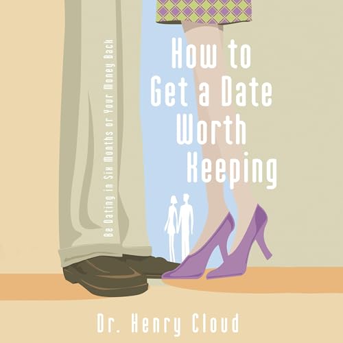 Cover of How to Get a Date Worth Keeping
